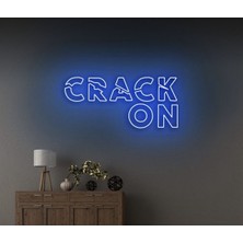 Biz Bu İşin Keyif Kısmındayız Crack On Yazılı Neon Tabela