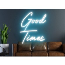 Biz Bu İşin Keyif Kısmındayız Good Times Yazılı Neon Tabela