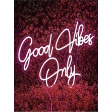 Biz Bu İşin Keyif Kısmındayız Good Vibes Only Yazılı Neon Tabela