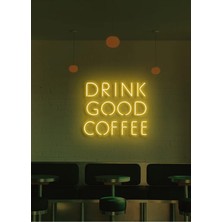 Biz Bu İşin Keyif Kısmındayız Drınk Good Coffee Yazılı Neon Tabela