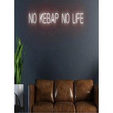 Biz Bu İşin Keyif Kısmındayız No Kebap No Lıfe Yazılı Neon Tabela