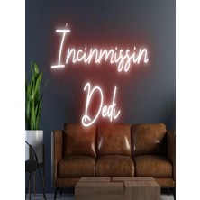 Biz Bu İşin Keyif Kısmındayız Incinmişsin Dedi Yazılı Neon Tabela