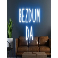 Biz Bu İşin Keyif Kısmındayız Bezdum Da Yazılı Neon Tabela