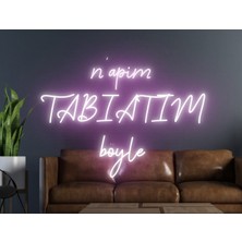Biz Bu İşin Keyif Kısmındayız Napim Tabiatım Böyle Yazılı Neon Tabela