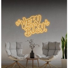 Biz Bu İşin Keyif Kısmındayız "very Busy" Yazılı Neon Tabela