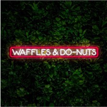 Biz Bu İşin Keyif Kısmındayız Waffles & Do-Nuts Yazılı Neon Tabela