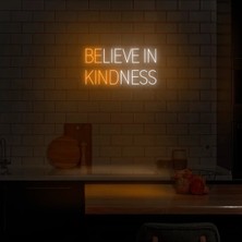 Biz Bu İşin Keyif Kısmındayız Belıeve In Kındness Yazılı Neon Tabela