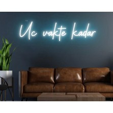 Biz Bu İşin Keyif Kısmındayız Üç Vakte Kadar Yazılı Neon Tabela