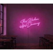 Biz Bu İşin Keyif Kısmındayız This Kitchen Is For Dancing Yazılı Neon Tabela