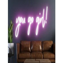 Biz Bu İşin Keyif Kısmındayız You Go Girl! Yazılı Neon Tabela