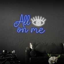 Biz Bu İşin Keyif Kısmındayız All Eyes On Me Yazılı Neon Tabela