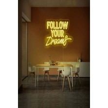 Biz Bu İşin Keyif Kısmındayız Follow Your Dreams Yazılı Neon Tabela