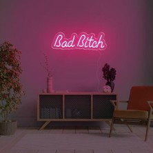 Biz Bu İşin Keyif Kısmındayız Bad Bitch Yazılı Neon Tabela