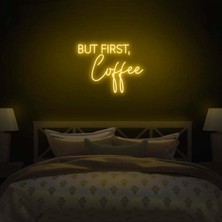 Biz Bu İşin Keyif Kısmındayız But Fırst,coffee Yazılı Neon Tabela