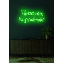 Biz Bu İşin Keyif Kısmındayız “life Is Not Perfect But Your Nails Can Be.”yazılı Neon Tabela