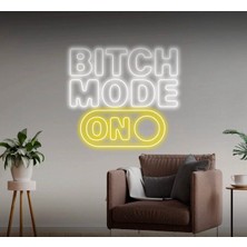 Biz Bu İşin Keyif Kısmındayız Bıtch Mode On Yazılı Neon Tabela