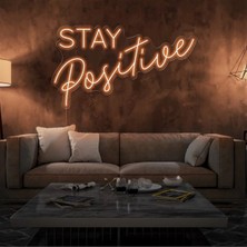 Biz Bu İşin Keyif Kısmındayız Stay Positive Yazılı Neon Tabela
