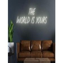 Biz Bu İşin Keyif Kısmındayız The World Is Yours Yazılı Neon Tabela
