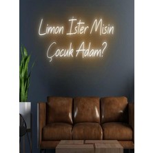 Biz Bu İşin Keyif Kısmındayız Limon Ister Misin Çocuk Adam? Yazılı Neon Tabela