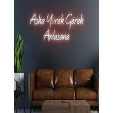Biz Bu İşin Keyif Kısmındayız Aşka Yürek Gerek Anlasana Yazılı Neon Tabela