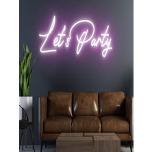 Biz Bu İşin Keyif Kısmındayız Let's Party Yazılı Neon Tabela