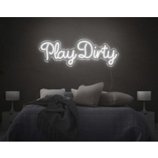 Biz Bu İşin Keyif Kısmındayız Play Dirty Yazılı Neon Tabela