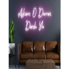 Biz Bu İşin Keyif Kısmındayız Aşkom O Devran Döndü Ya Yazılı Neon Tabela