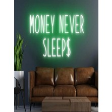 Biz Bu İşin Keyif Kısmındayız Money Never Sleep$ Yazılı Neon Tabela