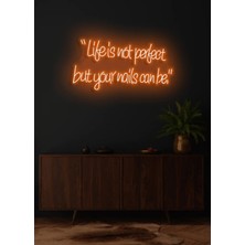 Biz Bu İşin Keyif Kısmındayız “life Is Not Perfect But Your Nails Can Be.”yazılı Neon Tabela