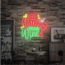 Biz Bu İşin Keyif Kısmındayız Save Water Drınk Wine Yazılı ve Şekilli Neon Tabela