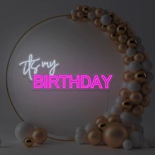 Biz Bu İşin Keyif Kısmındayız Its My Bırthday Yazılı Neon Tabela