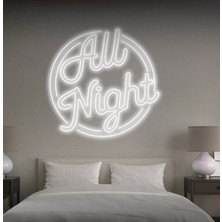 Biz Bu İşin Keyif Kısmındayız All Night Yazılı Neon Tabela