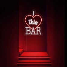 Biz Bu İşin Keyif Kısmındayız I Love This Bar Neon Tabela
