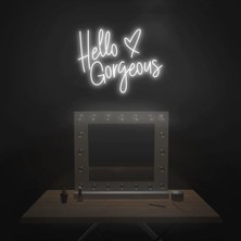 Biz Bu İşin Keyif Kısmındayız Hello Gorgeous Yazılı ve Şekilli Neon Tabela