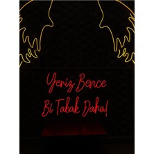 Biz Bu İşin Keyif Kısmındayız Yeriz Bence Bi Tabak Daha! Yazılı Neon Tabela