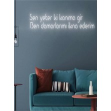 Biz Bu İşin Keyif Kısmındayız Sen Yeter Ki Kanıma Gir Ben Damarlarımı Ikna Ederim Yazılı Neon Tabela