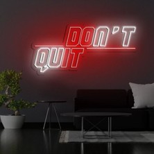 Biz Bu İşin Keyif Kısmındayız Don't Quıt Yazılı Neon Tabela