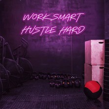 Biz Bu İşin Keyif Kısmındayız Work Smart Hustle Hard Yazılı Neon Tabela