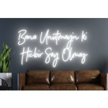 Biz Bu İşin Keyif Kısmındayız Bana Unutmayın Ki Hiçbir Şey Olmaz Yazılı Neon Tabela