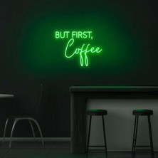 Biz Bu İşin Keyif Kısmındayız But Fırst,coffee Yazılı Neon Tabela
