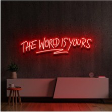 Biz Bu İşin Keyif Kısmındayız The World Is Yours Yazılı Neon Tabela