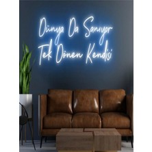 Biz Bu İşin Keyif Kısmındayız Dünya Da Sanıyor Tek Dönen Kendisi Yazılı Neon Tabela