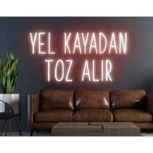 Biz Bu İşin Keyif Kısmındayız Yel Kayadan Toz Alır Yazılı Neon Tabela