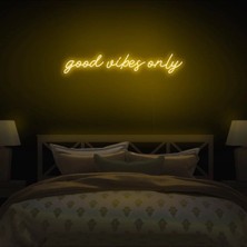 Biz Bu İşin Keyif Kısmındayız Good Vibes Only Yazılı Neon Tabela