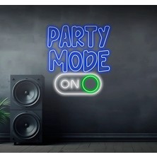 Biz Bu İşin Keyif Kısmındayız Party Mode On Yazılı ve Şekilli Neon Tabela