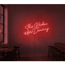 Biz Bu İşin Keyif Kısmındayız This Kitchen Is For Dancing Yazılı Neon Tabela