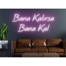 Biz Bu İşin Keyif Kısmındayız Bana Kalırsa Bana Kal Yazılı Neon Tabela