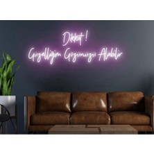 Biz Bu İşin Keyif Kısmındayız Dikkat! Güzelliğim Gözünüzü Alabilir Yazılı Neon Tabela