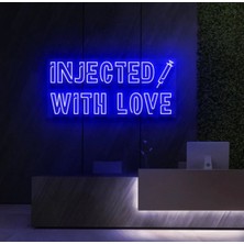 Biz Bu İşin Keyif Kısmındayız Injected Wıth Love Yazılı ve Şekilli Neon Tabela