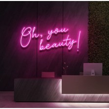 Biz Bu İşin Keyif Kısmındayız Oh,you Beauty! Yazılı Neon Tabela
